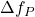 \Delta f_P