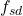 f_{sd}